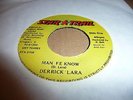 DERRICK LARA  7'' MAN FE KNOW STAR TRAIL JA DIGI