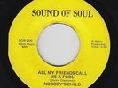 Deep Soul 45 - Nobody's Child - All My Friends Call Me A Fool - Sound Of Soul