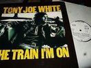 TONY JOE WHITE : THE TRAIN IM ON PROMO ONLY WHITE LABEL LP 1972 WB 46147 GERMANY