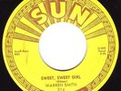 SUN 314 Warren Smith / Sweet Sweet Girl / Goodby Mr Love