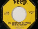 Northern Soul 45 LITTLE ANTHONY +IMPERIALS “Better Use Your Head” HEAR