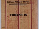 WILBUR NILES & THRUST Thrust Is NRG LP SEALED