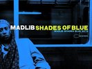 DJ MADLIB-SHADES OF BLUE (REM.LTD.EDT.+DL-CODE)-2VINYL LP BLUE NOTE NEU