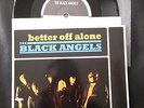 THE BLACK ANGELS Better Off Alone 7