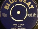 PRINCE BUSTER ( BUSTER'S ALL STARS ) TAKE IT EASY / WHY MUST I CRY