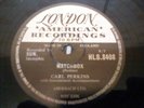 Carl Perkins, Matchbox/Your True Love,  78 rpm, HLS.8408.