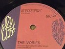 PLEASE STAY - THE IVORIES - EX CONDITION