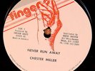 CHESTER MILLER Never Run Away NEAR MINT ROOTS  12