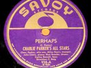 SAVOY 938 JAZZ 78 RPM  CHARLIE PARKER ALL STARS PERHAPS MARMADUKE MILES DAVIS E