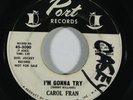 R&B 45 CAROL FRAN I'm Gonna Try/Crying In The Chapel on Port wlp