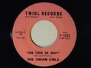 The Dream Girls 45 OH THIS IS WHY / DON'T BREAK MY HEART  Twirl clean VG Detroit