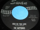 THE SAPPHIRES Who Do You Love 45 Original Swan RnB/Soul Nice One