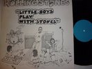 Rolling Stones    Little Boys Play With Stones black viny Lyon 76 not TMOQ