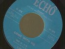 Obscure 1960s Idaho garage rock THE GT'S Come With Me/Stronger All Night ECHO 45