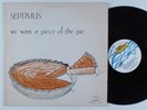 SEPTIMUS We Want A Piece Of The Pie CHOSEN FEW LP AUTO private modern soul HEAR