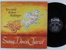 REV. ROBERT BALLINGER Swing Down Chariot PEACOCK LP