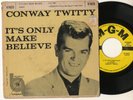 CONWAY TWITTY on MGM --IT'S ONLY MAKE BELIEVE-- rockabilly 45 EP & Sleeve | ORIG