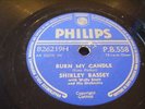 SHIRLEY BASSEY*BURN MY CANDLE/STORMY WEATHER  *EX
