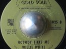 DETROIT NORTHERN SOUL WILLIE WHITE Nobody likes me GOLD SOUL LISTEN