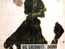 VIC CHESNUTT –  DRUNK  - Original LP TEXH 022 (1994)