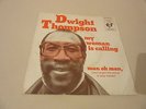 DWIGHT THOMPSON MY WOMAN IS CALLING/MAN OH MAN GREAT DUTCH SOUL +PICTURE SLEEVE