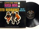 TITO RODRIGUEZ Let's do the Bossa Nova LP Mono Latin Salsa VG++ vinyl  #4234