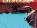 BOSTON SPACESHIPS - THE GREATEST HITS OF BOSTON SPACESHIPS  VINYL LP  ROCK  NEW+