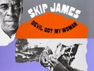 SKIP JAMES - DEVIL GOT MY WOMAN (LIM.RECORD STORE DAY  VINYL LP NEW+