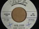 BOBBY HAMILTON   HOW COME / OH YEAH   HEAR  POPCORN NORTHERN SOUL 45 ON APT