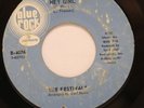 THE FESTIVALS hey girl / checkin out 45 on BLUE ROCK -- northern soul  -- HEAR