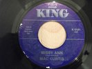 MAC CURTIS 7 rare rockabilly MISSY ANN ON KING  CRISP EX MINUS 