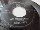 BOBBIE SMITH RARE NORTHERN SOUL ON AMERICAN ARTS LABLE AA-2 MISS STRONHEARTED