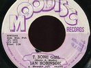 Ian Robinson - T. Bone Girl / Big Joe - Run Gal JA Mudie's 7