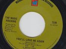 THE MUSIC MACHINE You'll Love Me Again 45 on Warner Bros. EX garage psych HEAR