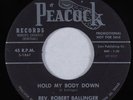 Black Gospel 45 REV. ROBERT BALLINGER Hold My Body Down PEACOCK HEAR
