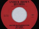 Black Gospel 45 BROWN BROTHERS On the Battlefield for My Lord ANDREW BROWN HEAR