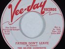 Black Gospel 45 SILVER QUINTETTE Father Don't Leave VEE-JAY HEAR