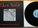 LP/ FUTURE TENSE - CONDEMNED TO THE GALLOW - Orig Dutch 1984 - Heavy Metal Rare
