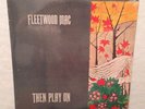 Fleetwood Mac 1st Pressing Then Play On Gatefold 1969 SEALED MINT