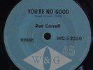 PAT CARROLL-You're No Good/Don't Come Running Back To Me-*Rare Aust W&G 1965*