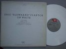 ERIC CLAPTON ON WHITE (WHITE VINYL) 12