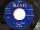 MAC CURTIS IF I HAD ME A WOMAN ORIGINAL ROCKABILLY 45 VG+  KING LABEL