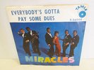 THE MIRACLES EVERYBODY'S GOTTA PAY SOME DUES 45 W/ PICTURE SLEEVE TAMLA MOTOWN