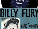 BILLY FURY=UK= PICTURE SLEEVE=RARE=TRI CENTER=MAYBE TOMORROW=45 ROCK N ROLL 7