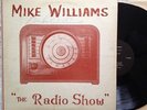MIKE WILLIAMS Private Label SIGNED Masterdisk THE RADIO SHOW B.F. Deal 1st Press