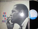 DEXTER GORDON  –Our Man In Paris ORIGINAL BLUE NOTE LP NY  VG +++++