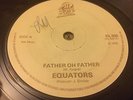 Equators Father Oh Father Rare Killer Roots 7