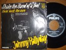 JOHNNY HALLYDAY Shake the hand of a fool D Philips 340000 PS Single GANZ RAR 