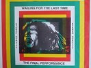 LP- Bob Marley - Wailing for the Last Time - Final Performance Pittsburgh 1980