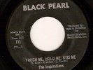 Northern Soul 45 THE INSPIRATIONS Touch me hold me kiss me BLACK PEARL Hear